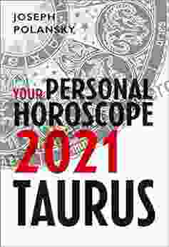 Taurus 2024: Your Personal Horoscope Joseph Polansky