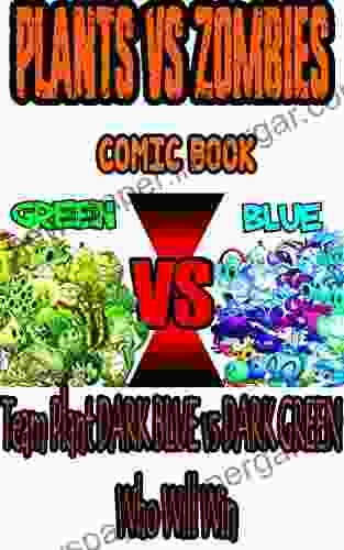 Plant Vs Zombies Game Book: Team Plant DARK BLUE Vs DARK GREEN Who Will Win