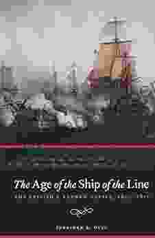 The Age Of The Ship Of The Line: The British French Navies 1650 1815