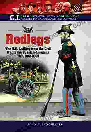 Redlegs: The U S Artillery From The Civil War To The Spanish American War 1861 1898 (G I )