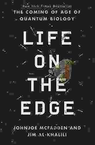 Life On The Edge: The Coming Of Age Of Quantum Biology