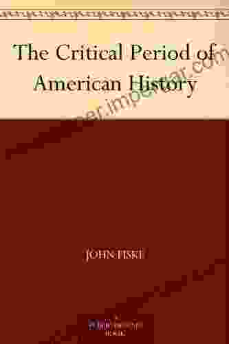 The Critical Period Of American History