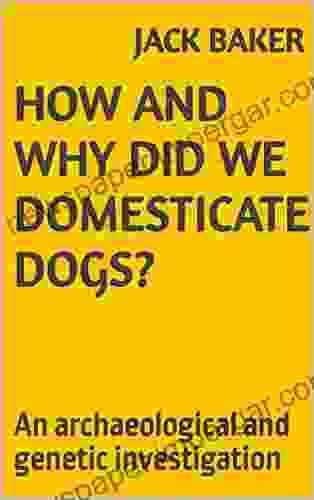 How And Why Did We Domesticate Dogs?: An Archaeological And Genetic Investigation (Evolution Short Reads)