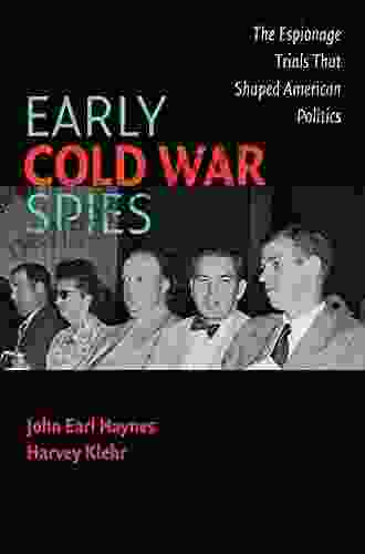 Early Cold War Spies: The Espionage Trials That Shaped American Politics (Cambridge Essential Histories)