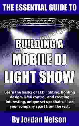 The Essential Guide To Building A Mobile DJ Light Show