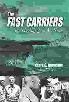 The Fast Carriers: The Forging Of An Air Navy