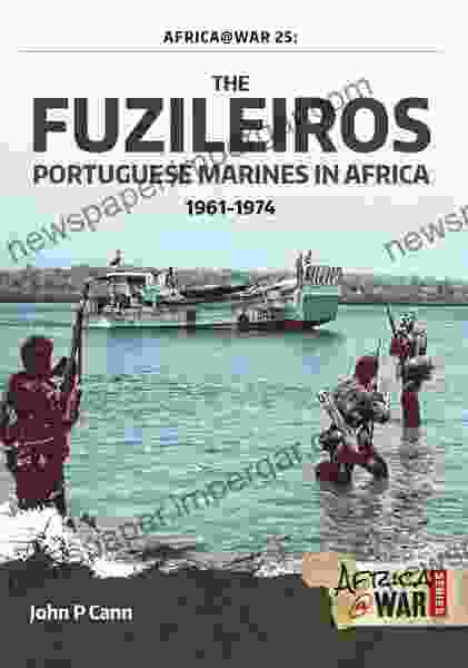 The Fuzileiros: Portuguese Marines in Africa 1961 1974 (Africa War 25)