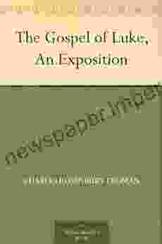 The Gospel Of Luke An Exposition