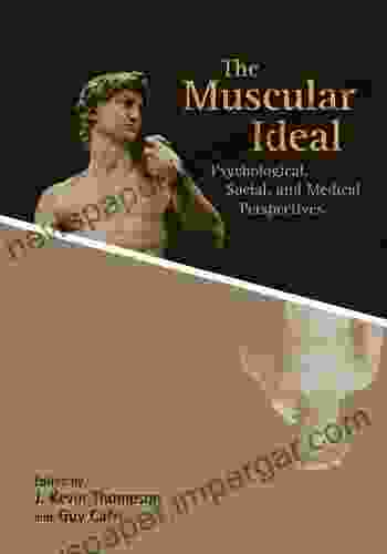 The Muscular Ideal: Psychological Social And Medical Perspectives