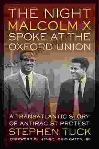 The Night Malcolm X Spoke at the Oxford Union: A Transatlantic Story of Antiracist Protest (George Gund Foundation in African American Studies)