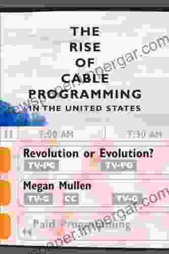 The Rise Of Cable Programming In The United States: Revolution Or Evolution? (Texas Film And Media Studies Series)