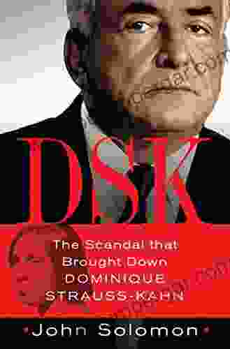 DSK: The Scandal That Brought Down Dominique Strauss Kahn