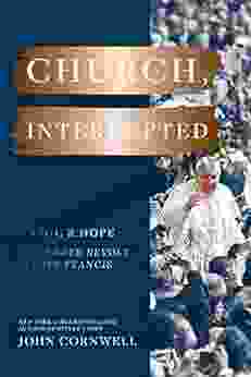 Church Interrupted: Havoc Hope: The Tender Revolt Of Pope Francis