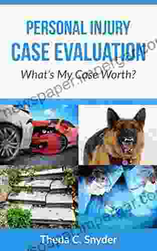 Personal Injury Case Evaluation: What S My Case Worth?