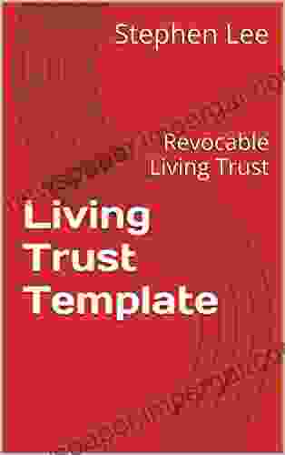 Living Trust Template: Revocable Living Trust