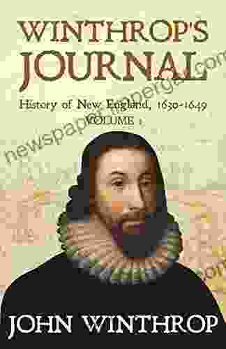 Winthrop S Journal History Of New England 1630 1649: Volume 1