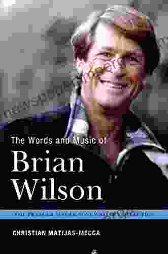 The Words And Music Of Brian Wilson (The Praeger Singer Songwriter Collection)