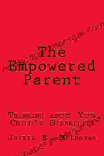 The Empowered Parent: Thinking About Your Child S Disability