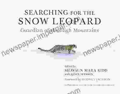 Searching for the Snow Leopard: Guardian of the High Mountains