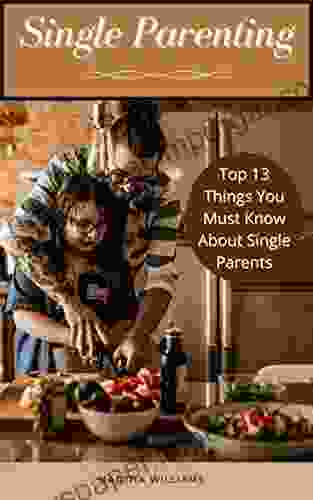 Single Parenting: Top 13 Things You Must Know About Single Parents