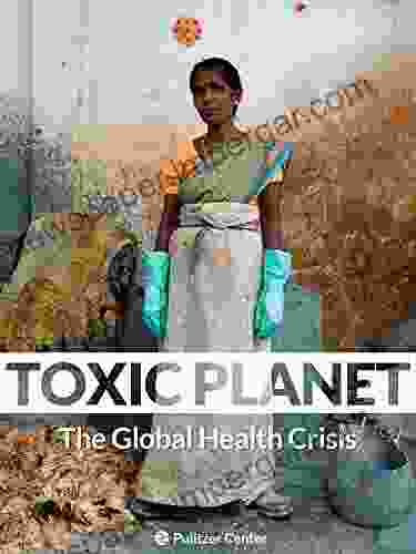 Toxic Planet: A Global Health Crisis