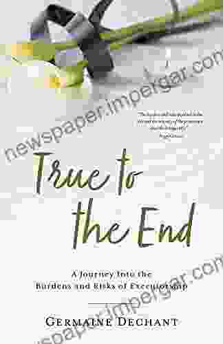 True To The End: A Journey Into The Burdens And Risks Of Executorship