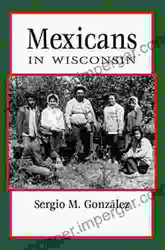 Mexicans In Wisconsin (People Of Wisconsin)