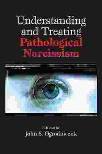 Understanding And Treating Pathological Narcissism