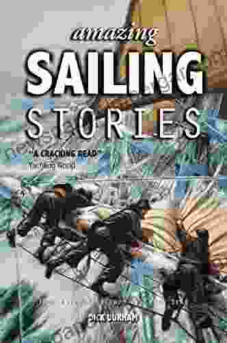 Amazing Sailing Stories: True Adventures From The High Seas (Amazing Stories 1)