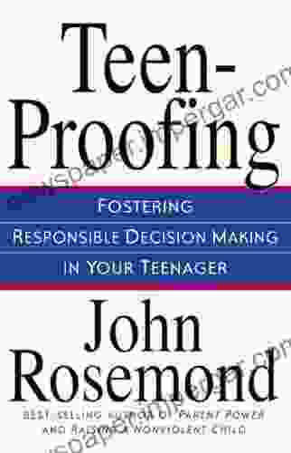 Teen Proofing: Fostering Responsible Decision Making in Your Teenager (John Rosemond 10)