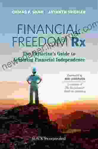 Financial Freedom Rx: The Physician s Guide to Achieving Financial Independence