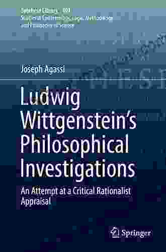 Ludwig Wittgenstein S Philosophical Investigations: An Attempt At A Critical Rationalist Appraisal (Synthese Library 401)