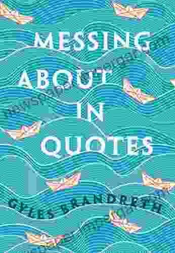 Messing About In Quotes: A Little Oxford Dictionary Of Humorous Quotations