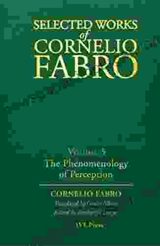 The Phenomenology of Perception: Selected Works of Cornelio Fabro Volume 5