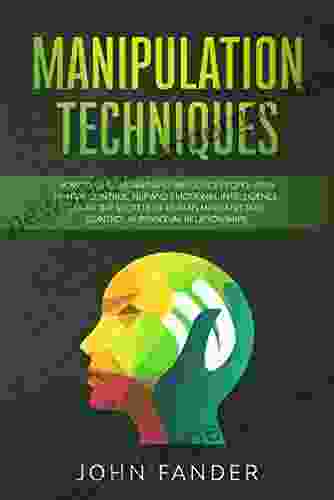 MANIPULATION TECHNIQUES: How to understand and influence people with mental control nlp and emotional intelligence Learn the secrets of human mind and take control in personal relationships