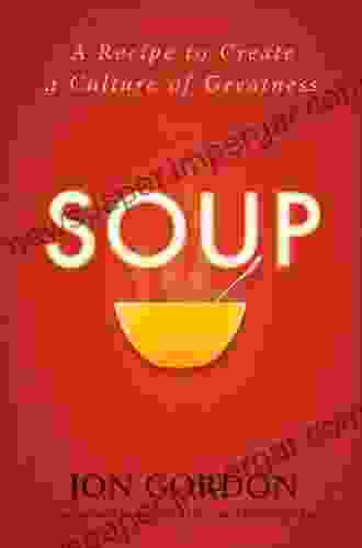 Soup: A Recipe To Create A Culture Of Greatness (Jon Gordon)