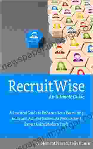 RecruitWise: Your Practical Guide to Enhanced Recruiting Skills