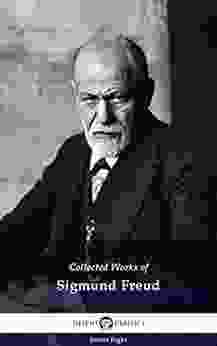 Delphi Collected Works Of Sigmund Freud (Illustrated) (Delphi Eight 9)