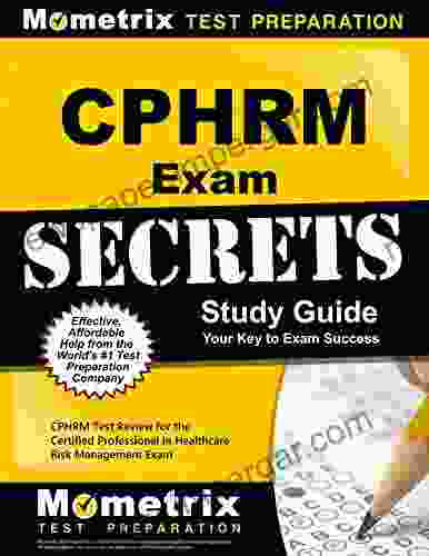 CPHRM Exam Secrets Study Guide: CPHRM Test Review For The Certified Professional In Healthcare Risk Management Exam