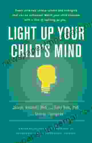 Light Up Your Child S Mind: Finding A Unique Pathway To Happiness And Success