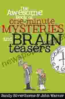 The Awesome Of One Minute Mysteries And Brain Teasers