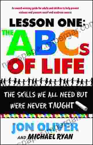 Lesson One: The ABCs of Life: The Skills We All Need but Were Never Taught