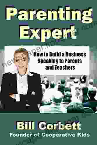 Parenting Expert: How To Build A Business Speaking To Parents And Teachers