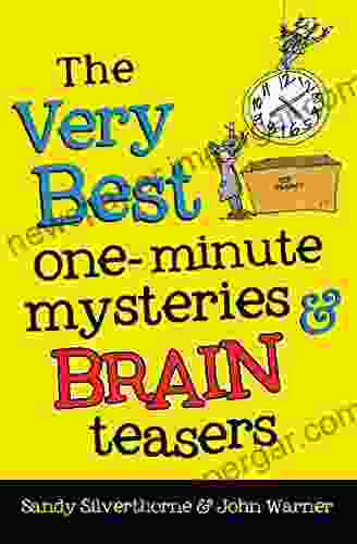 The Very Best One Minute Mysteries And Brain Teasers