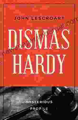 Dismas Hardy: A Mysterious Profile (Mysterious Profiles)