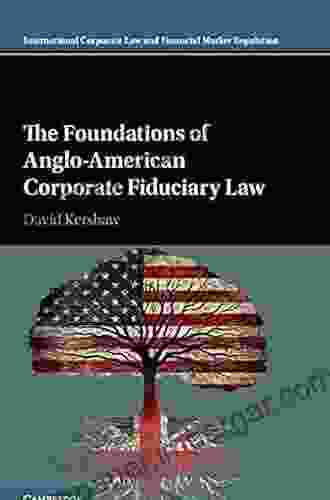 The Foundations of Anglo American Corporate Fiduciary Law (International Corporate Law and Financial Market Regulation)