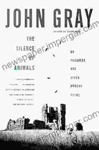 The Silence of Animals: On Progress and Other Modern Myths