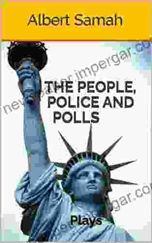 The People Police and Polls : Plays