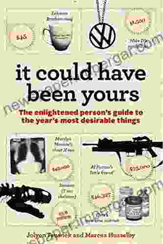 It Could Have Been Yours: The Enlightened Person S Guide To The Year S Most Desirable Things