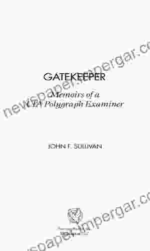 Gatekeeper: Memoirs Of A CIA Polygraph Examiner